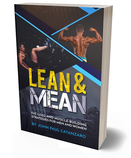 Lean and Mean: Fat-Loss and Muscle-Building Strategies for Men and Women
